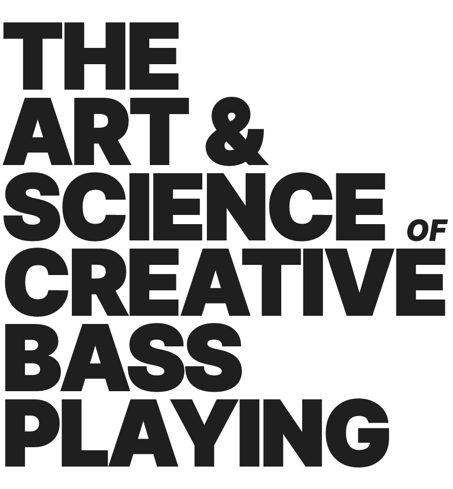 The Art & Science of Creative Bass Playing